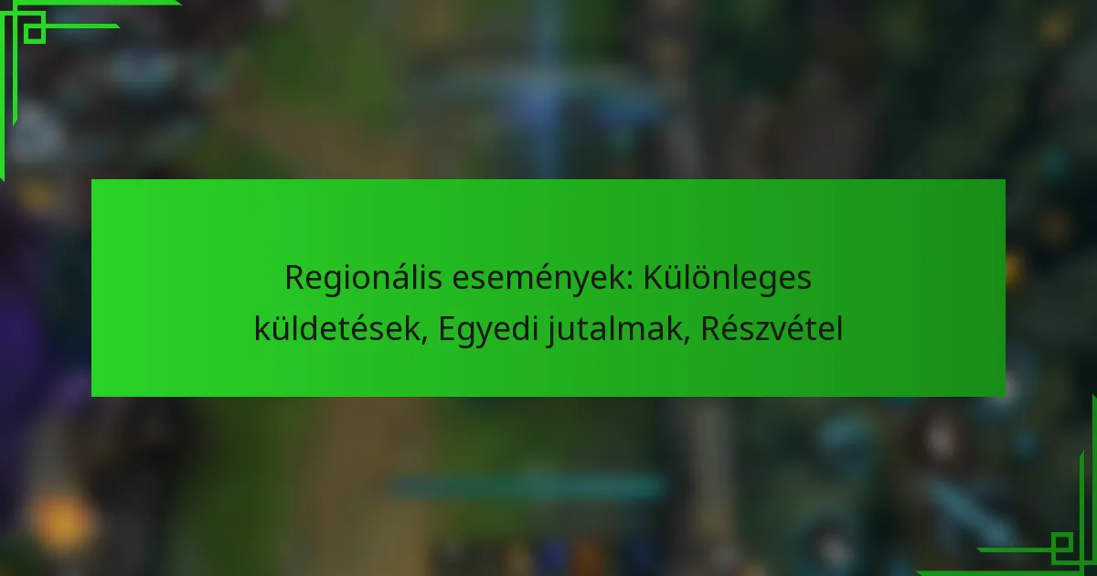 Regionális események: Különleges küldetések, Egyedi jutalmak, Részvétel
