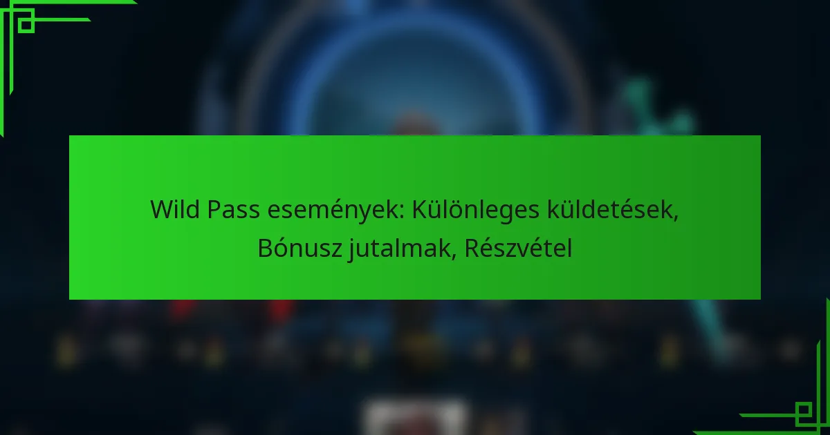Wild Pass események: Különleges küldetések, Bónusz jutalmak, Részvétel