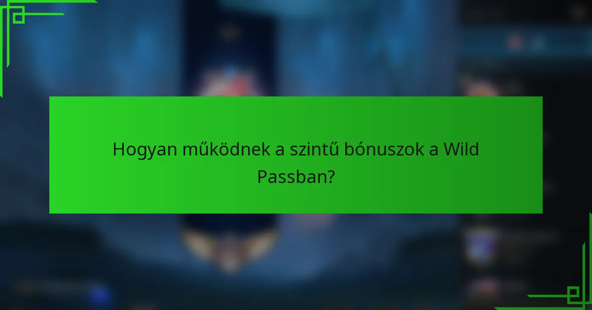 Hogyan működnek a szintű bónuszok a Wild Passban?
