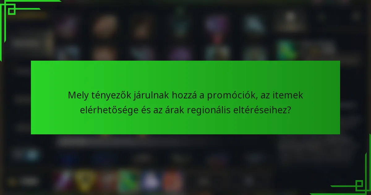 Mely tényezők járulnak hozzá a promóciók, az itemek elérhetősége és az árak regionális eltéréseihez?