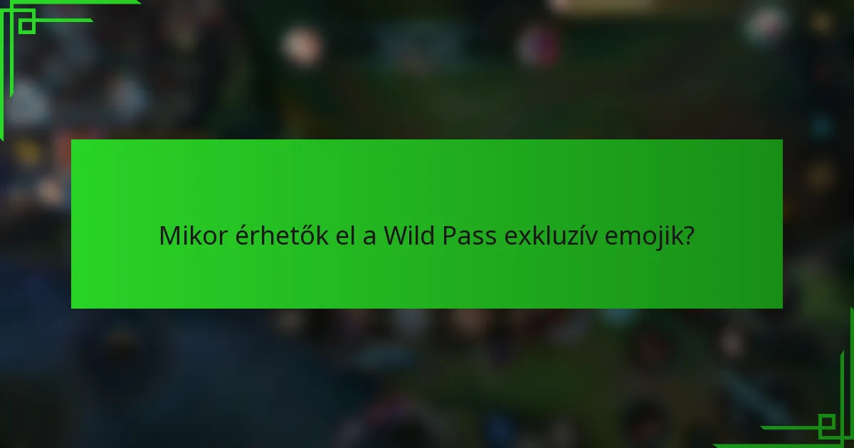 Mikor érhetők el a Wild Pass exkluzív emojik?