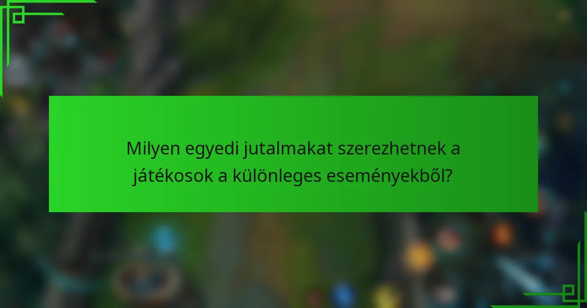 Milyen egyedi jutalmakat szerezhetnek a játékosok a különleges eseményekből?