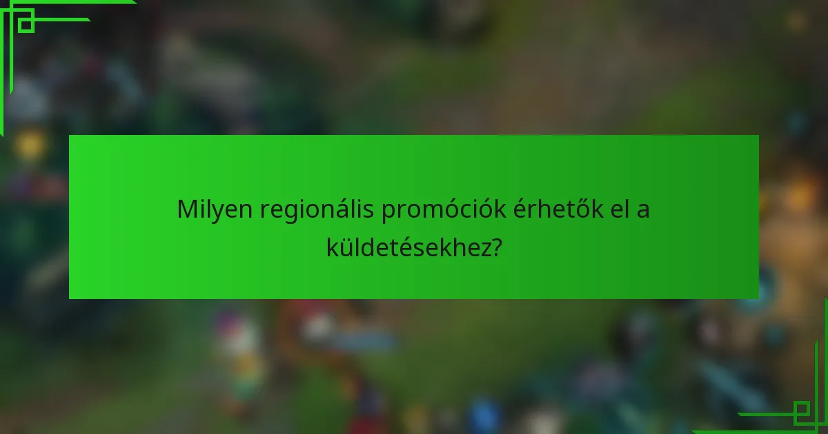 Milyen regionális promóciók érhetők el a küldetésekhez?